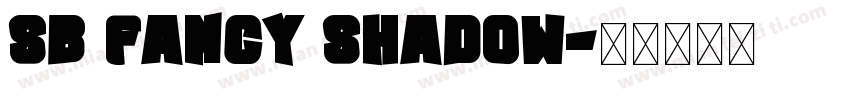 SB Fancy Shadow字体转换